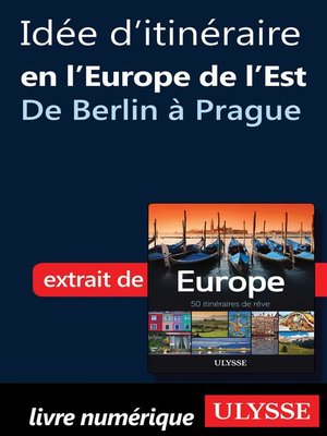 cover image of Idée d'itinéraire en Europe de l'Est--de Berlin à Prague